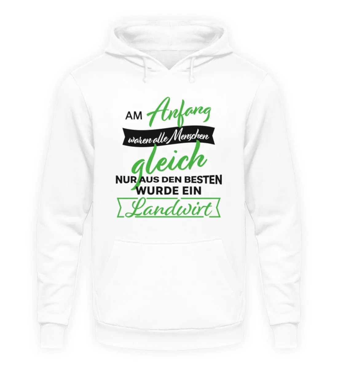 Am Anfang waren alle Menschen gleich nur aus den Besten wurde ein Landwirt - Unisex Kapuzenpullover Hoodie