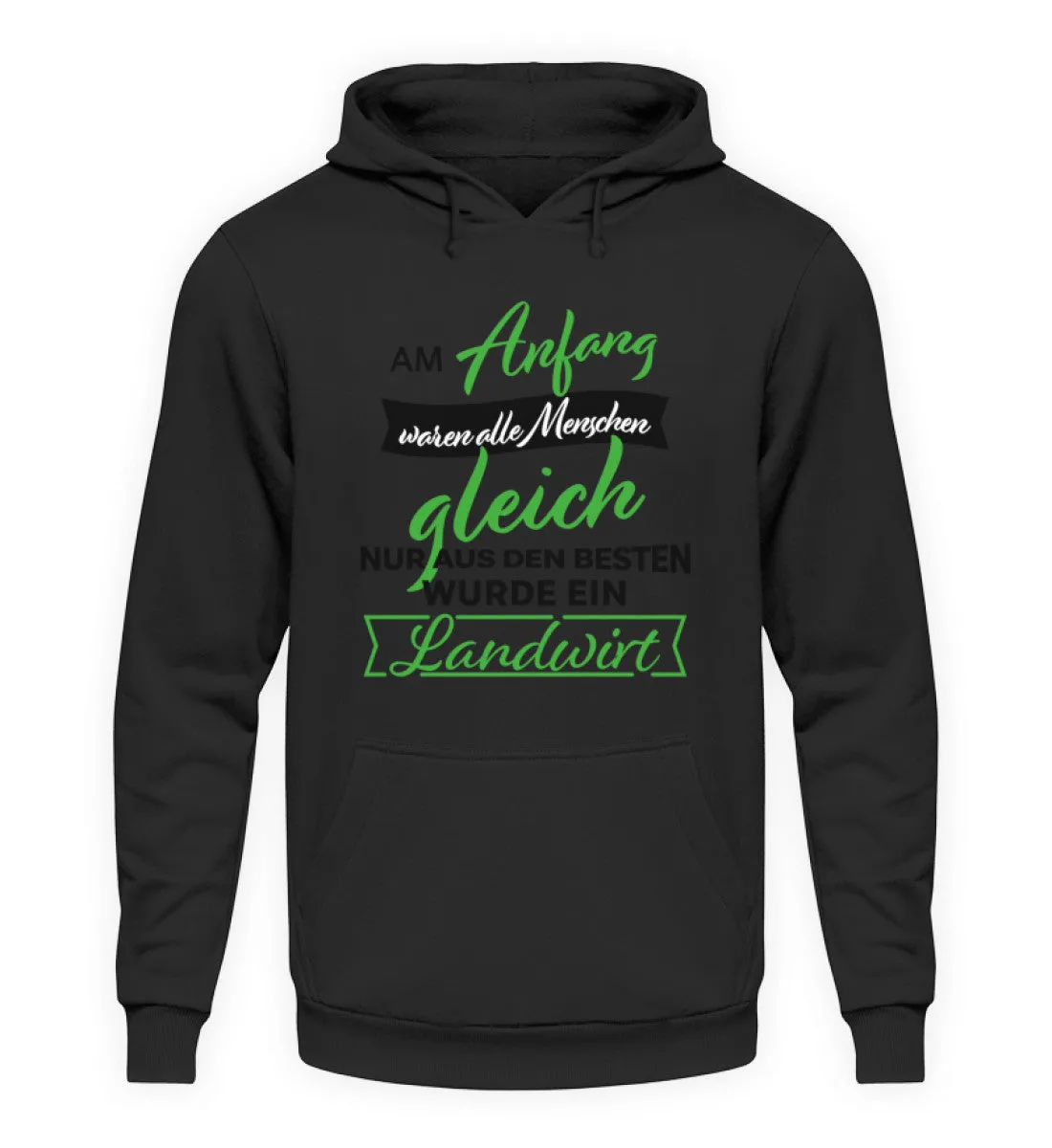 Am Anfang waren alle Menschen gleich nur aus den Besten wurde ein Landwirt - Unisex Kapuzenpullover Hoodie