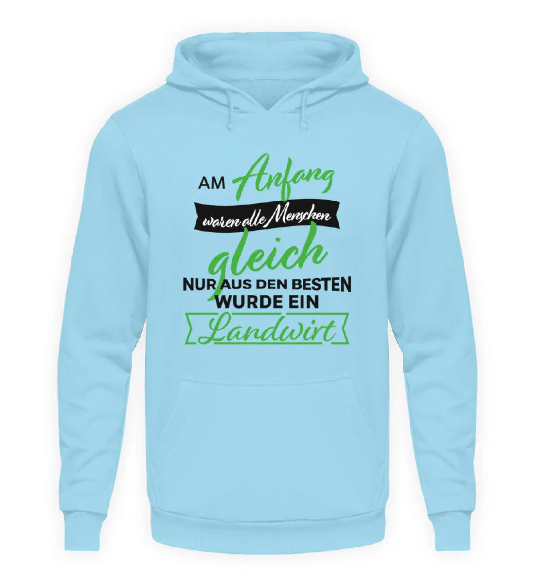 Am Anfang waren alle Menschen gleich nur aus den Besten wurde ein Landwirt - Unisex Kapuzenpullover Hoodie